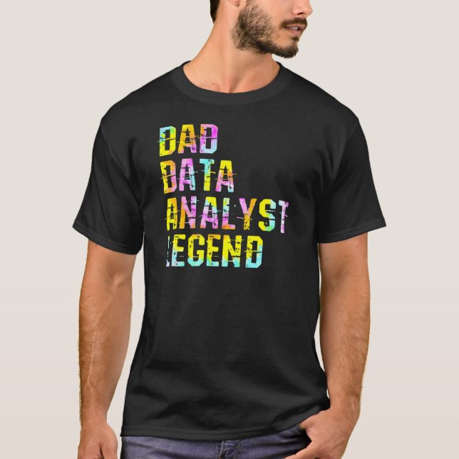 Dad Data Analyst Scientist Legend Data Analytics S T-Shirt (Front)