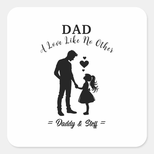 Dad & Daughter - A Love Like No Other Square Sticker (Front)