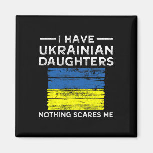 Dad Daughter Shirt Nothing Scares Me Ukrainian Mom Magnet
