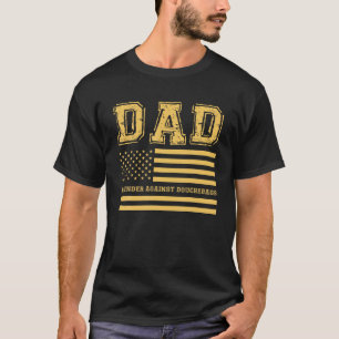 DAD Defender against Douchebags American Flag T Sh T-Shirt