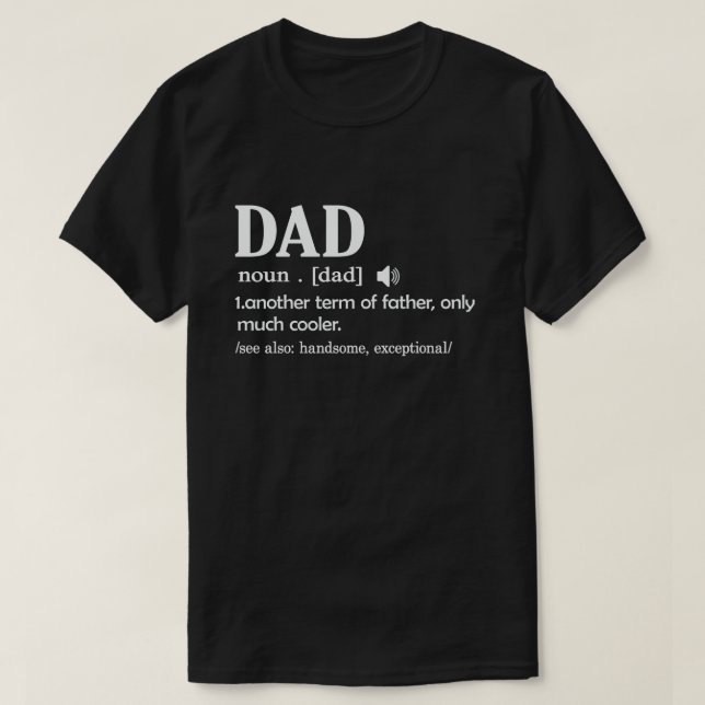 Dad Definition Funny Meaning Cool Father's Day T-Shirt (Design Front)