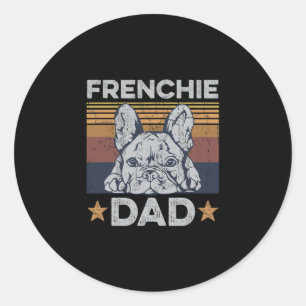 Dad Design For Your Frenchie Dad  Classic Round Sticker