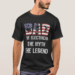 Dad Electrician Myth Legend American Flag Father T-Shirt