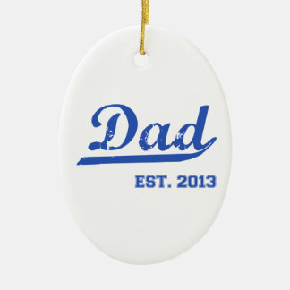 DAD EST. 2013 NEW DADDY BABY FATHER'S DAY GIFT CERAMIC ORNAMENT