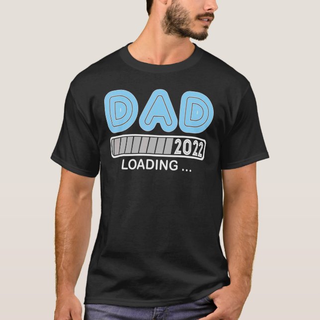 Dad Est 2022 Loading Future New Daddy Baby Fathers T-Shirt (Front)