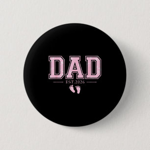 Dad Est 2026 Father's Day First Time Dad Of Girl N 2 Inch Round Button