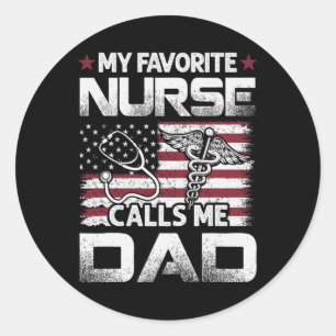 Dad Fathers Day My Favourite Nurse Calls Me Dad Vi Classic Round Sticker