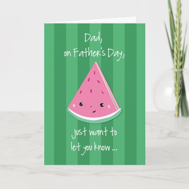 Dad Fathers Day One In a Melon from Child or Tween Card (Front)