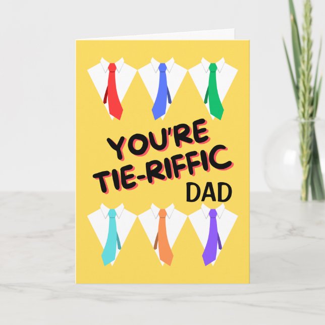 Dad Father's Day Tie-riffic Shirts and Ties Card (Front)