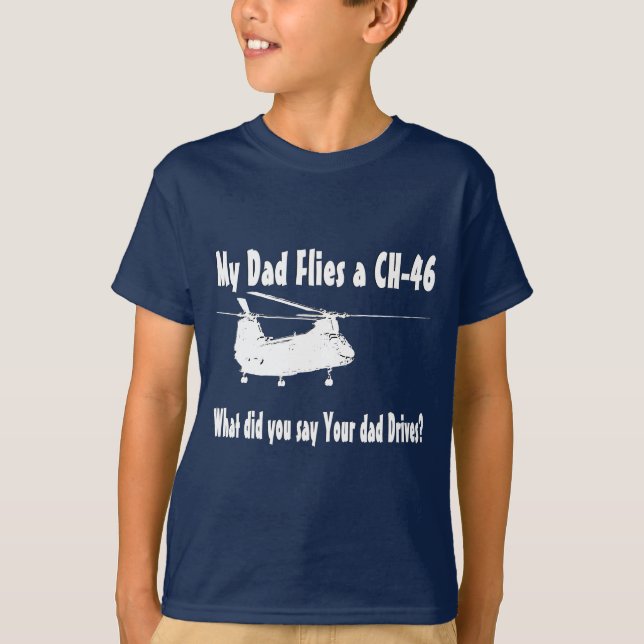 Dad Flies a CH-46 Helicopter T-Shirt (Front)
