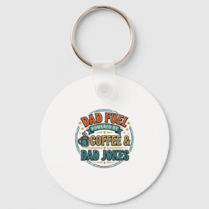 Dad Fuel Coffee and Bad Jokes Vintage Shirt Design Keychain