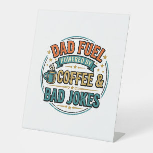 Dad Fuel Coffee and Bad Jokes Vintage Shirt Design Pedestal Sign