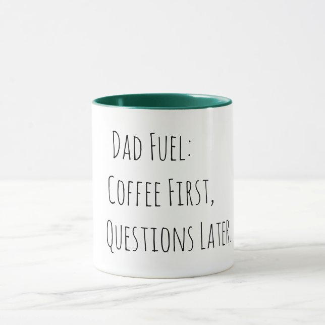 Dad Fuel: Coffee First, Questions Later Mug (Center)