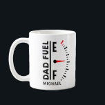 Dad Fuel Funny Father's Day Birthday Personalized Coffee Mug<br><div class="desc">Dad Fuel Funny Father's Day Birthday Personalized Name Coffee Mug features "Dad Fuel" in modern black script with a fuel indicator. Personalized with your name by editing the text in the text box provided. Perfect gift for Father's Day,  Christmas,  birthday and much more. Created by ©Evco Studio www.zazzle.com/store/evcostudio</div>