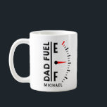 Dad Fuel Funny Father's Day Birthday Personalized Coffee Mug<br><div class="desc">Dad Fuel Funny Father's Day Birthday Personalized Name Coffee Mug features "Dad Fuel" in modern black script with a fuel indicator. Personalized with your name by editing the text in the text box provided. Perfect gift for Father's Day,  Christmas,  birthday and much more. Created by ©Evco Studio www.zazzle.com/store/evcostudio</div>
