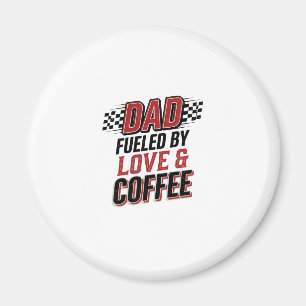 Dad Fuelled by Love and Coffee Racing Shirt Design Magnet