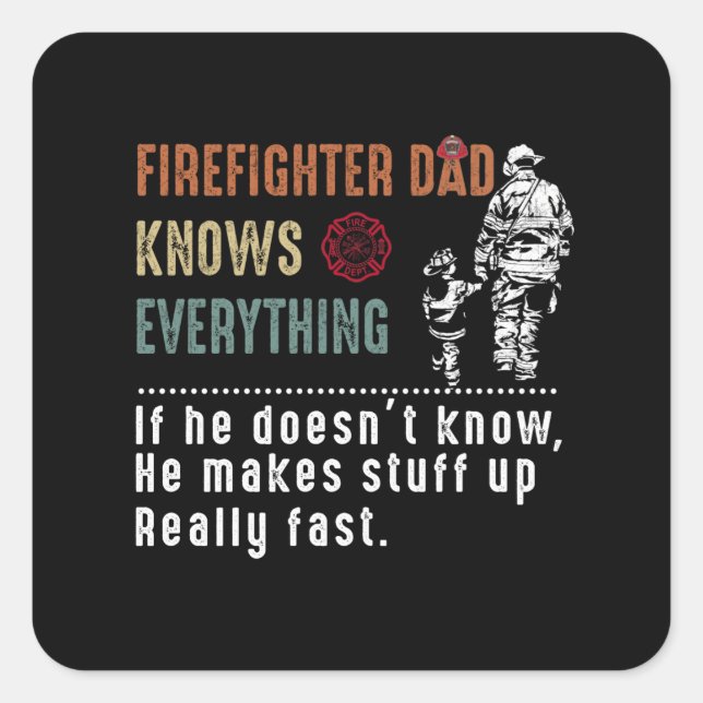 Dad Gift | Firefighter Dad Knows Everything Square Sticker (Front)