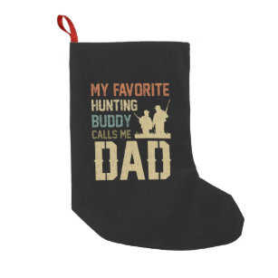 Dad Gift   My Favourite Hunting Buddy Calls Me Dad Small Christmas Stocking