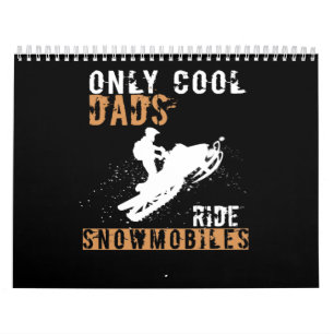 Dad Gift Only Cool Dads Ride Snowmobiles Calendar