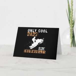 Dad Gift   Only Cool Dads Ride Snowmobiles Card