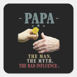 Dad Gift Papa The Man The Myth The Bad Influence Square Sticker