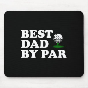 Dad Golf Shirt Best Dad By Par Funny Father's Day Mouse Pad