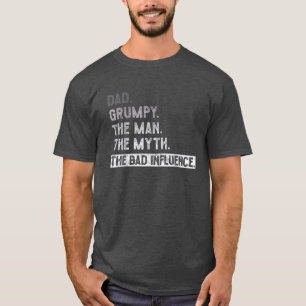 Dad Grandad The Man The Myth The Bad Influence T-Shirt