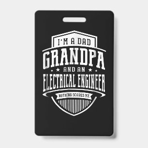 Dad Grandpa Electrical Engineer Nothing Scares Me Badge
