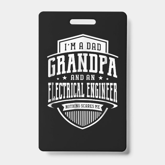 Dad Grandpa Electrical Engineer Nothing Scares Me Badge (Front)