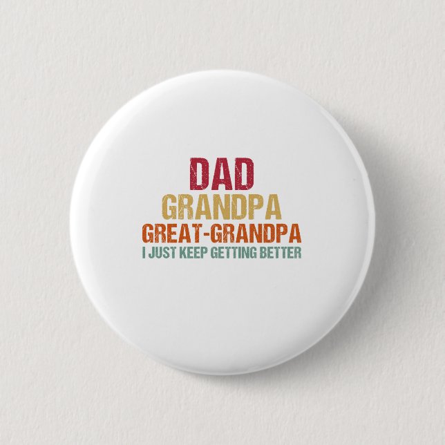 Dad Grandpa Great Grandpa Fathers Day 2 Inch Round Button (Front)