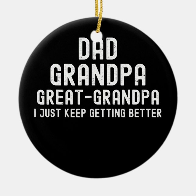 dad grandpa great grandpa fathers day from son ceramic ornament (Front)