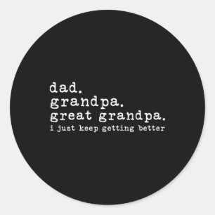 Dad Grandpa Great Grandpa Funny Fathers Day Great  Classic Round Sticker