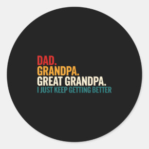 Dad Grandpa Great Grandpa Funny Saying - Dad I Jus Classic Round Sticker
