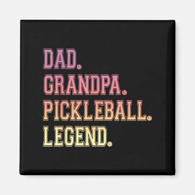 Dad grandpa pickleball legend player funny pickle magnet (Front)