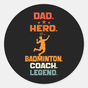 Dad Hero Badminton Coach Legend Badminton Player V Classic Round Sticker