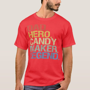 Dad hero candy maker legend T-Shirt