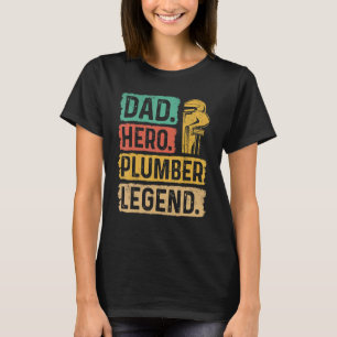 Dad Hero Plumber Legend Wrench Tradesman plumbing  T-Shirt