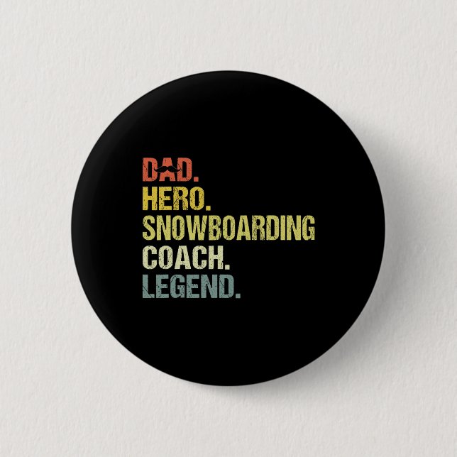 Dad Hero Snowboarding Coach Funny Snowboarding Coa 2 Inch Round Button (Front)