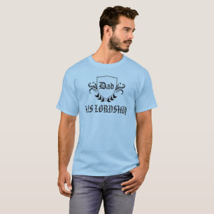 DAD - "His Lordship" T-Shirt