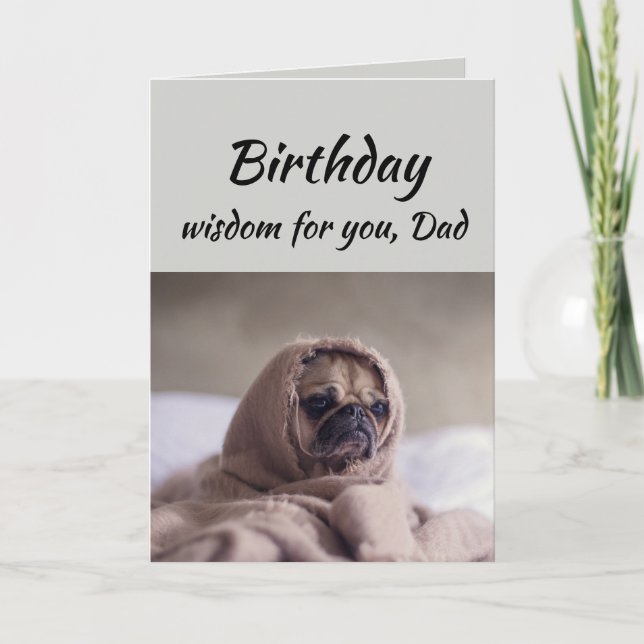 Dad Humour Birthday Wisdom with Cute Pug Dog Anima Card (Front)