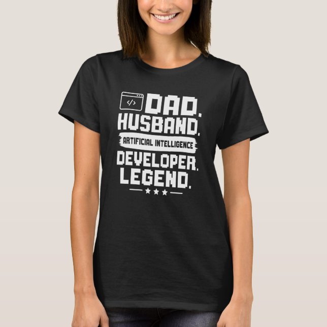 Dad Husband Artificial Intelligence Developer Lege T-Shirt (Front)