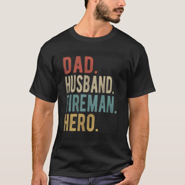 Dad Husband Fireman Hero T-Shirt (Front)