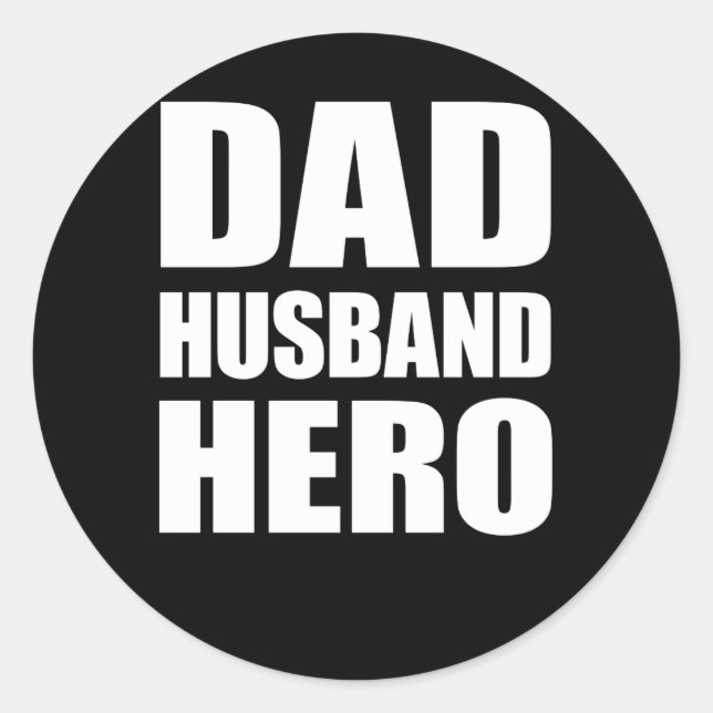Dad Husband Hero Father's Day Gift Classic Round Sticker (Front)