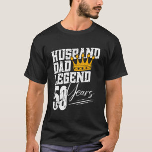 Dad Husband Legend 50 Years 50th Birthday 50 Yea T-Shirt