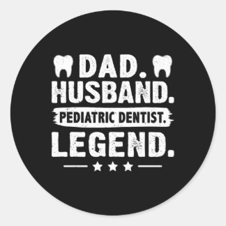 Dad Husband Pediatric Dentist Legend Classic Round Sticker