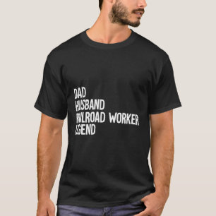 Dad Husband Railroad Worker T-Shirt