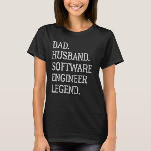 Dad Husband Software Engineer Legend Software Engi T-Shirt