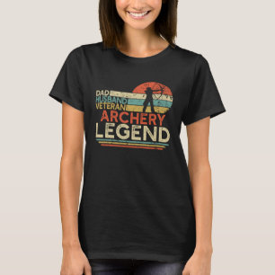 Dad Husband Veteran Archery Legend Retired Militar T-Shirt