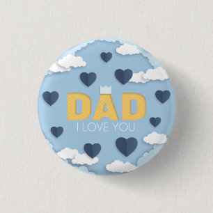 Dad I love you, father's day gift  1 Inch Round Button