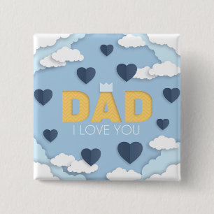 Dad I love you, father's day gift  2 Inch Square Button